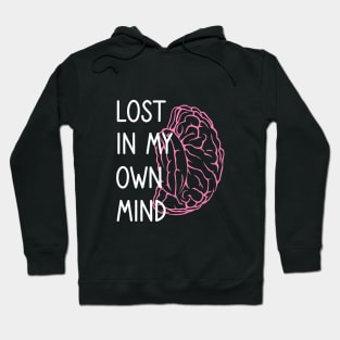 Lost in my own mind Hoodie